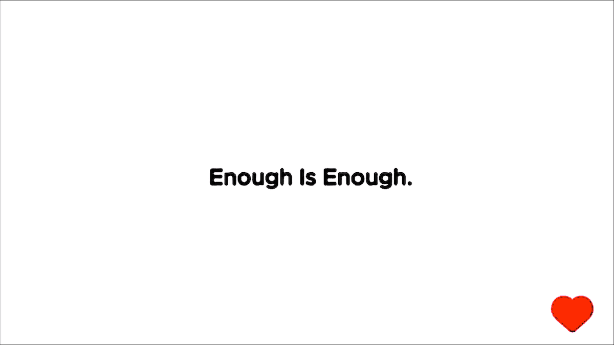 “Enough Is Enough” in black on white, with a heart, from an AI-generated video protesting Kanye West’s antisemitism.