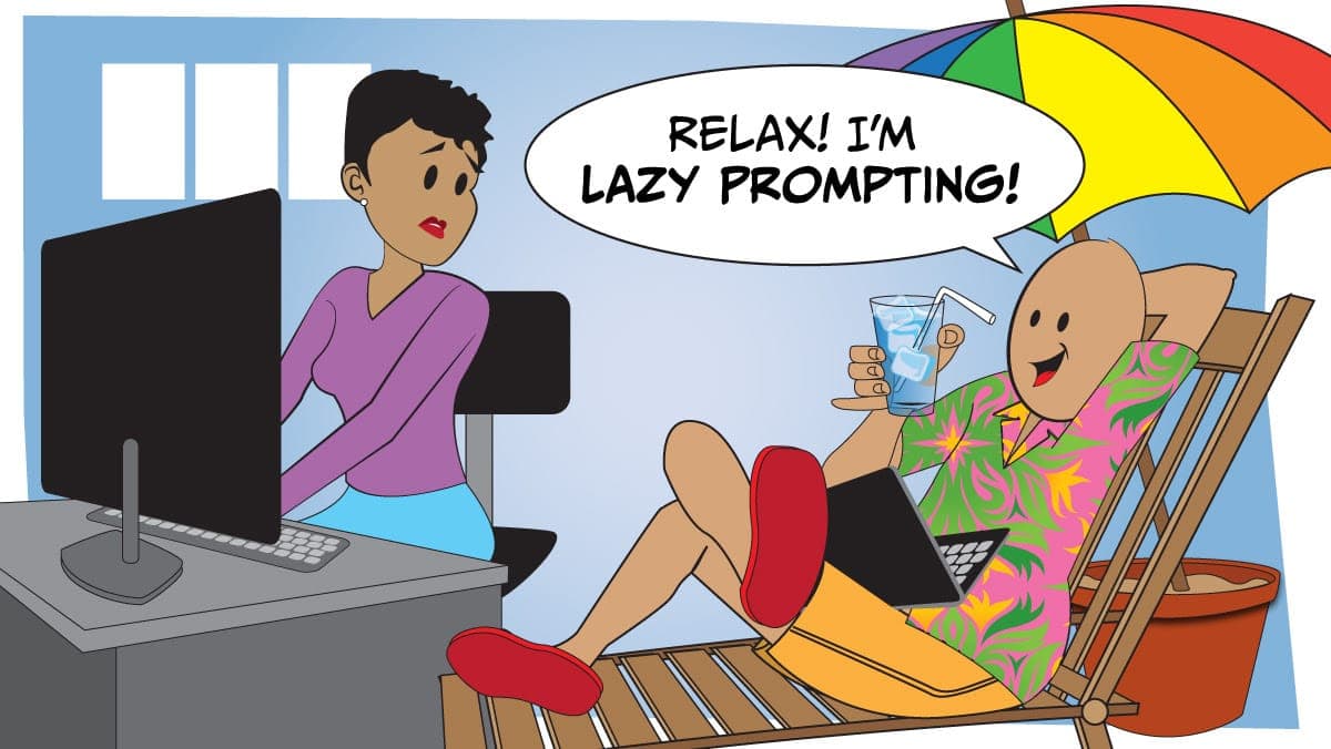 The Benefits of Lazy Prompting: You don’t always need to provide context when prompting a large language model. A quick prompt can be enough.